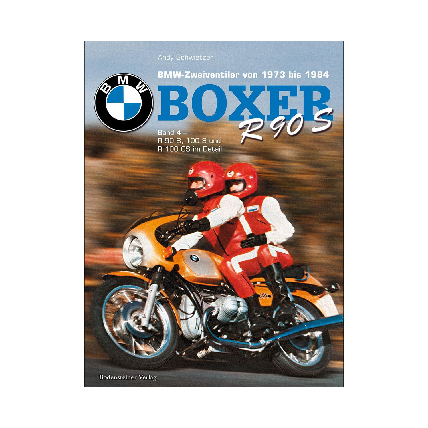 BMW Boxer R90S Band 4 - R 90 S, 100 S und R 100 CS im Detail