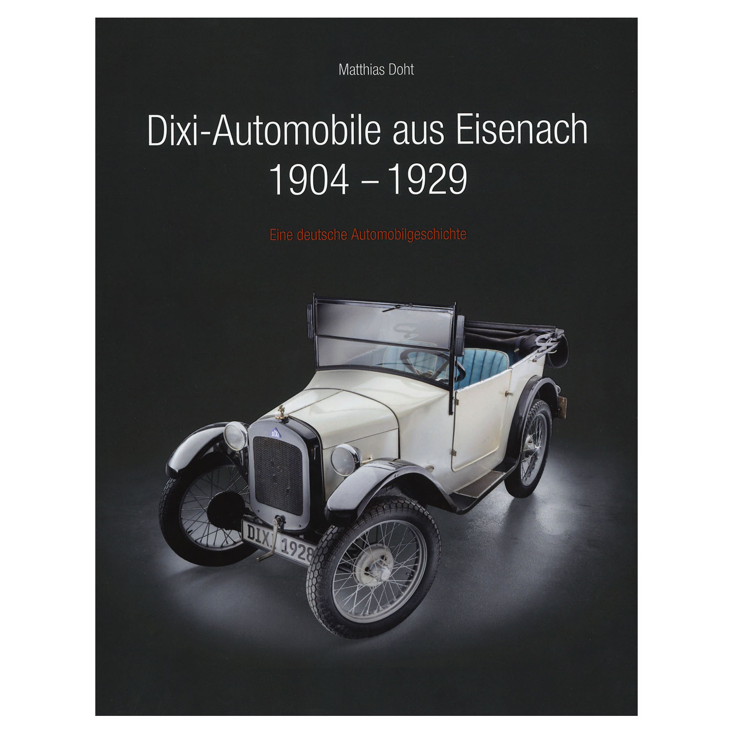 Dixi-Automobile aus Eisenach 1904 - 1929
